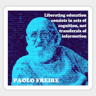 Paulo Freire Pedagogy of the Oppressed Quote on Liberating Education Blue Sticker